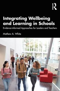 bokomslag Integrating Wellbeing and Learning in Schools