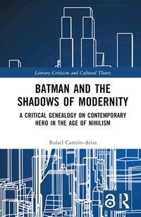 bokomslag Batman and the Shadows of Modernity