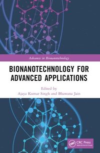 bokomslag Bionanotechnology for Advanced Applications