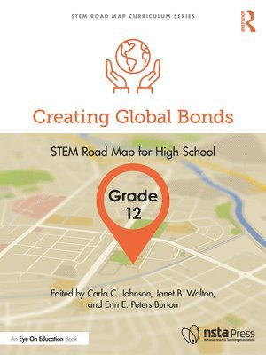 Carla C. Johnson, Janet B. Walton, Erin E. Peters-Burton, USA) Johnson, Carla C. (Purdue University, USA) Walton, Janet B. (North Carolina State University - Creating Global Bonds, Grade 12, Häftad