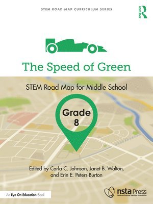 Carla C. Johnson, Janet B. Walton, Erin E. Peters-Burton, USA) Johnson, Carla C. (Purdue University, USA) Walton, Janet B. (North Carolina State University, Carla C Johnson, Janet B Walton, Erin E Peters-Burton - Speed of Green, Grade 8, Häftad