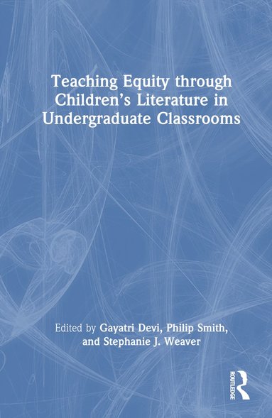 bokomslag Teaching Equity through Childrens Literature in Undergraduate Classrooms