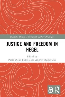 Paolo Diego Bubbio, Andrew Buchwalter, Australia) Bubbio, Paolo Diego (Western Sydney University, USA) Buchwalter, Andrew (University of North Florida - Justice and Freedom in Hegel, Häftad