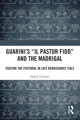 Guarini's 'Il pastor fido' and the Madrigal 1