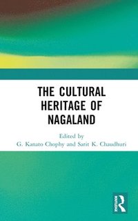 bokomslag The Cultural Heritage of Nagaland