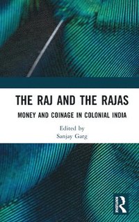 bokomslag The Raj and the Rajas