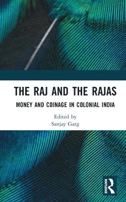 Sanjay Garg - Raj and the Rajas, Inbunden