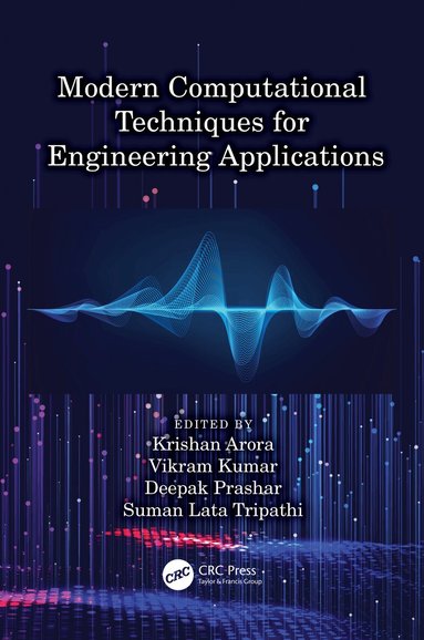 Krishan Arora, Vikram Kumar, Deepak Prashar, Suman Lata Tripathi - Modern Computational Techniques for Engineering Applications, Inbunden