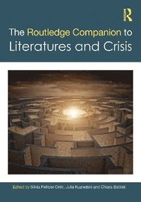 bokomslag The Routledge Companion to Literatures and Crisis