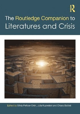 The Routledge Companion to Literatures and Crisis 1