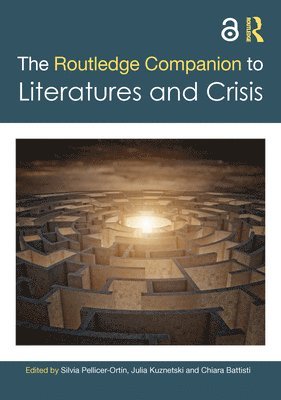 Silvia Pellicer-Ortín, Julia Kuznetski, Chiara Battisti, Silvia Pellicer-Ortin - Routledge Companion to Literatures and Crisis, Inbunden