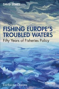 bokomslag Fishing Europe's Troubled Waters