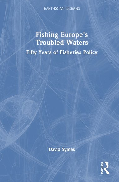 bokomslag Fishing Europe's Troubled Waters