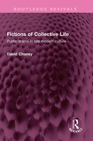 David Chaney - Fictions of Collective Life, Häftad