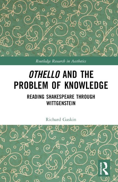 Richard Gaskin - Othello and the Problem of Knowledge, Inbunden