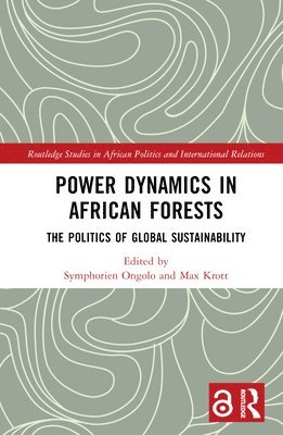 Symphorien Ongolo, Max Krott, France) Ongolo, Symphorien (University of Montpellier, Germany) Krott, Max (University of Gottingen - Power Dynamics in African Forests, Inbunden
