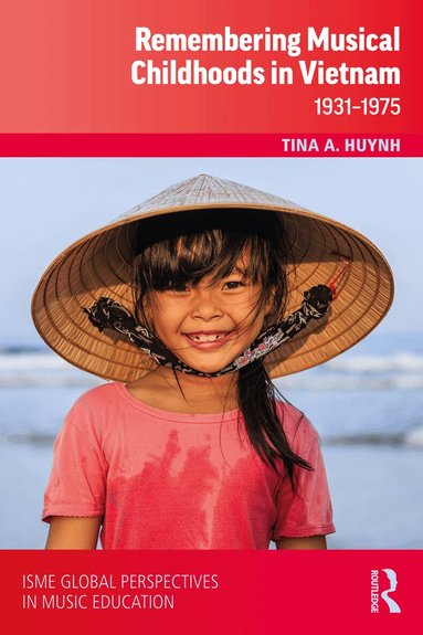 Tina A. Huynh - Remembering Musical Childhoods in Vietnam, Häftad