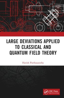 Harish Parthasarathy - Large Deviations Applied to Classical and Quantum Field Theory, Inbunden