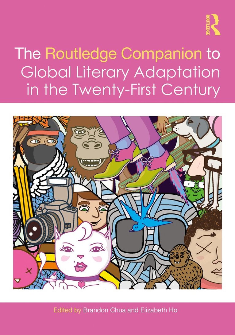 Brandon Chua, Elizabeth Ho - Routledge Companion to Global Literary Adaptation in the Twenty-First Century, Häftad