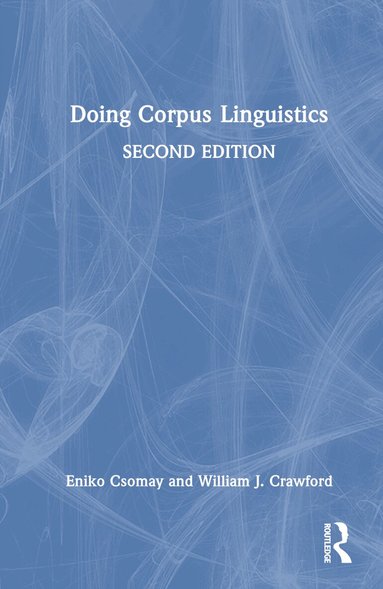 Eniko Csomay, William J. Crawford - Doing Corpus Linguistics, Inbunden