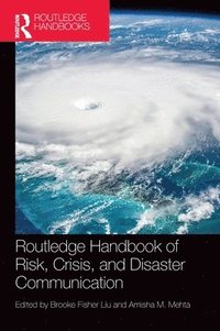 bokomslag Routledge Handbook of Risk, Crisis, and Disaster Communication