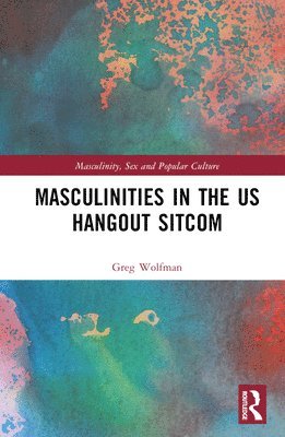 Masculinities in the US Hangout Sitcom 1