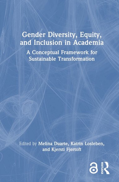 Melina Duarte, Katrin Losleben, Kjersti Fjørtoft - Gender Diversity, Equity, and Inclusion in Academia, Inbunden