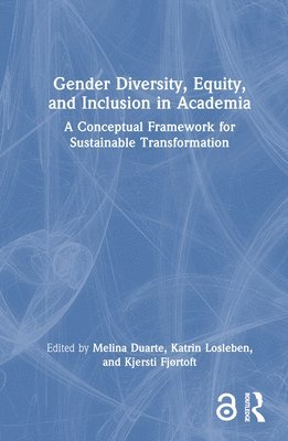 bokomslag Gender Diversity, Equity, and Inclusion in Academia