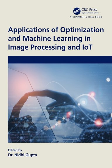 bokomslag Applications of Optimization and Machine Learning in Image Processing and IoT