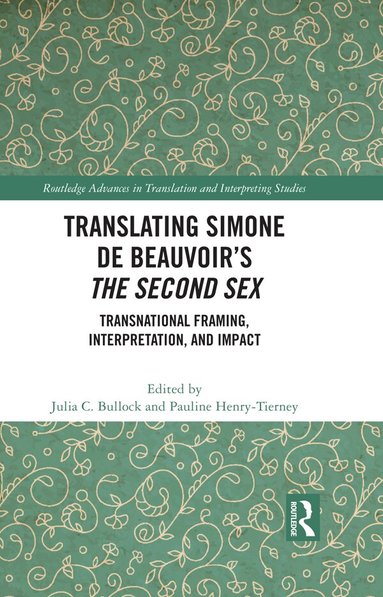 Julia C. Bullock, Pauline Henry-Tierney - Translating Simone de Beauvoir’s The Second Sex, Inbunden
