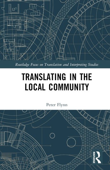 Peter Flynn - Translating in the Local Community, Inbunden