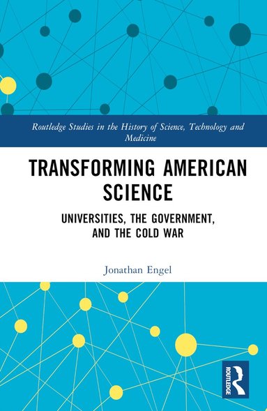 Jonathan Engel - Transforming American Science, Inbunden