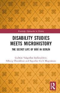 bokomslag Disability Studies Meets Microhistory
