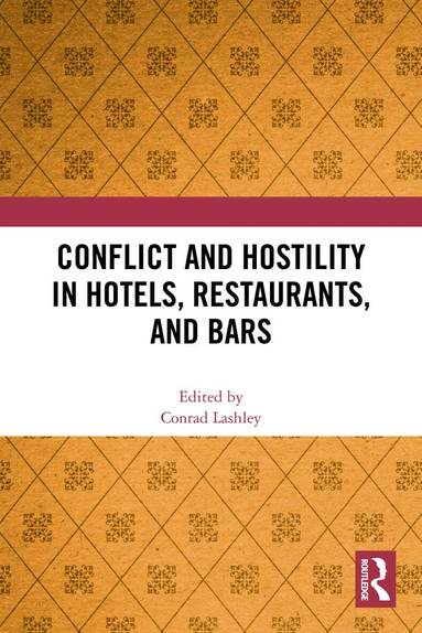 Conrad Lashley - Conflict and Hostility in Hotels, Restaurants, and Bars, Häftad