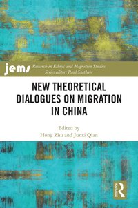 bokomslag New Theoretical Dialogues on Migration in China