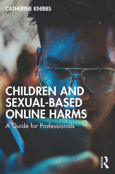 bokomslag Children and Sexual-Based Online Harms