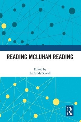 Paula McDowell, USA) McDowell, Paula (New York University, Paula Mcdowell - Reading McLuhan Reading, Häftad