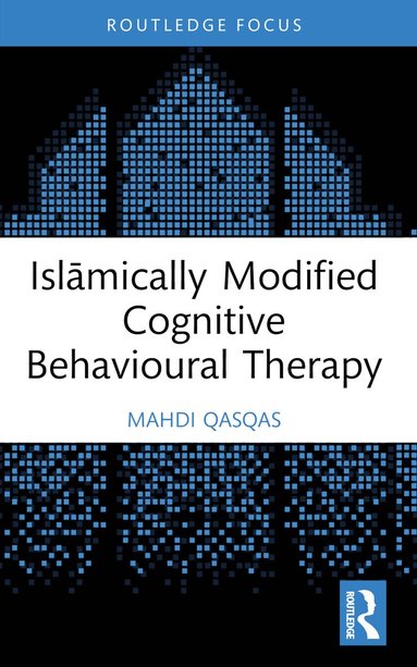 Mahdi Qasqas - Islāmically Modified Cognitive Behavioural Therapy, Häftad