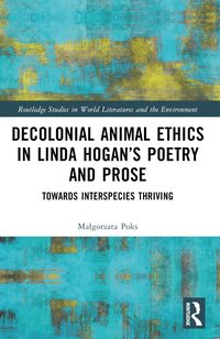 bokomslag Decolonial Animal Ethics in Linda Hogan's Poetry and Prose