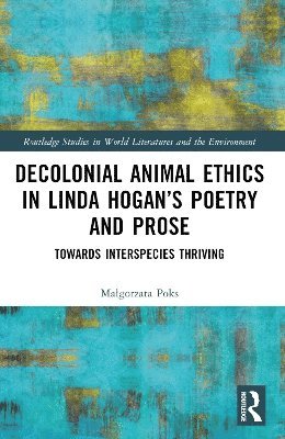 Decolonial Animal Ethics in Linda Hogans Poetry and Prose 1