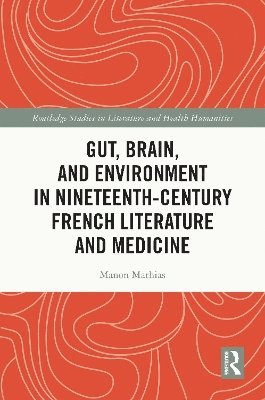 bokomslag Gut, Brain, and Environment in Nineteenth-Century French Literature and Medicine