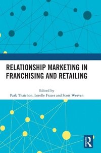 bokomslag Relationship Marketing in Franchising and Retailing