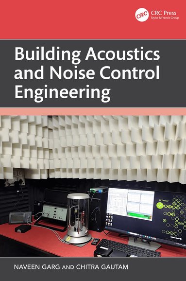 Naveen Garg, Chitra Gautam - Building Acoustics and Noise Control Engineering, Inbunden