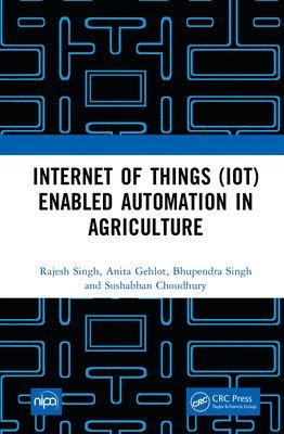 Internet of Things (IoT) Enabled Automation in Agriculture 1