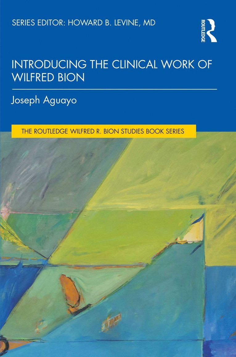 Introducing the Clinical Work of Wilfred Bion 1