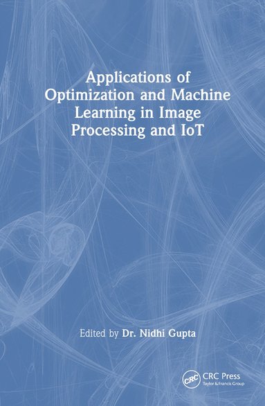 bokomslag Applications of Optimization and Machine Learning in Image Processing and IoT