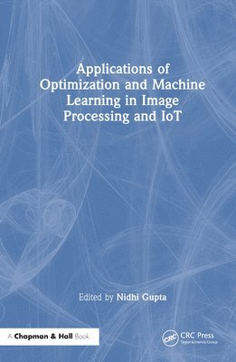 Applications of Optimization and Machine Learning in Image Processing and IoT 1