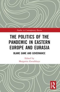 bokomslag The Politics of the Pandemic in Eastern Europe and Eurasia