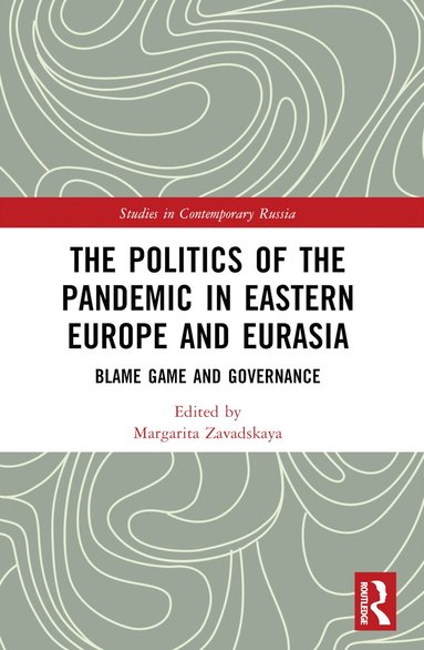 bokomslag Politics of the Pandemic in Eastern Europe and Eurasia