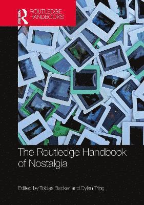 bokomslag The Routledge Handbook of Nostalgia